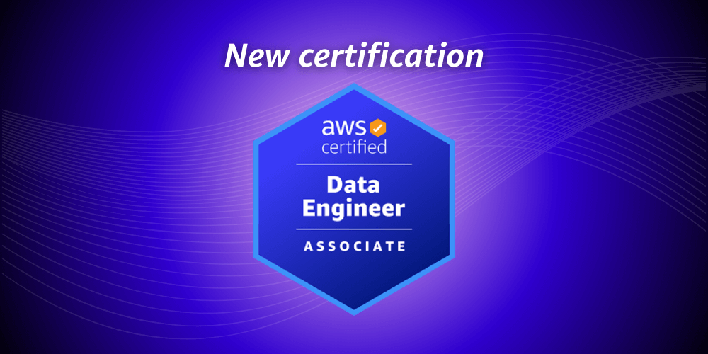 Nueva certificación AWS Data Engineer Associate